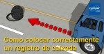 Como colocar correctamente un registro de calzada